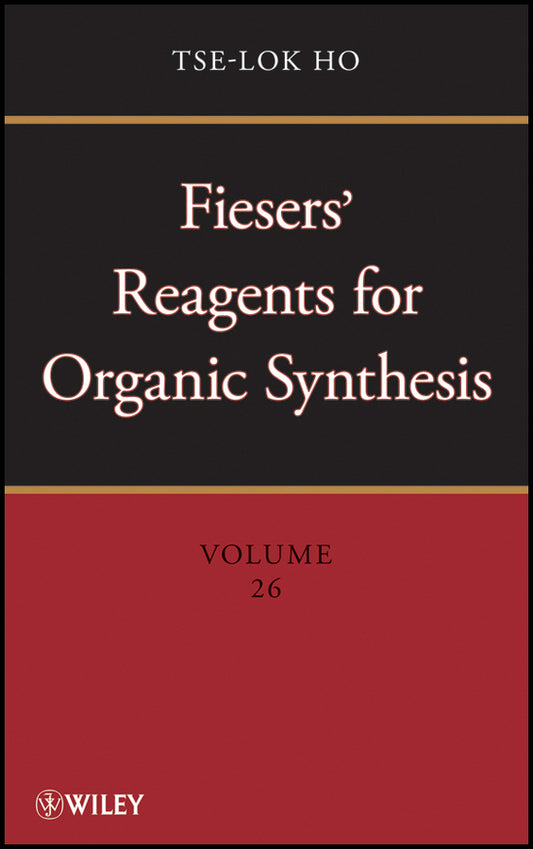 Fiesers' Reagents for Organic Synthesis, Volume 26 (Hardback) 9780470587713