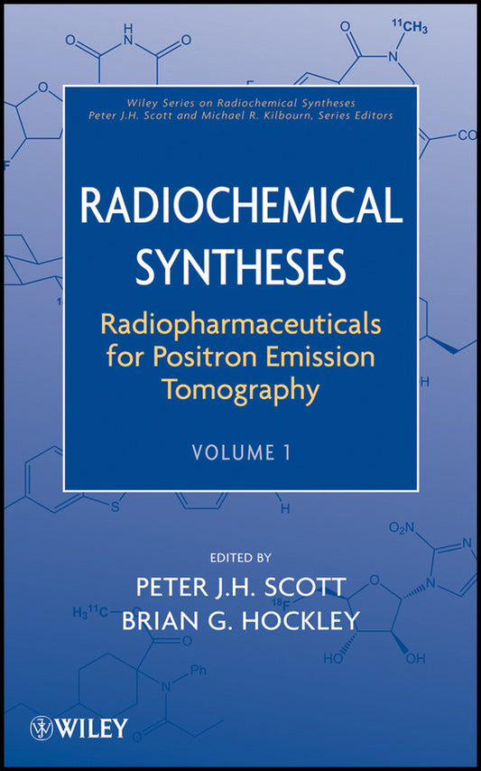 Radiochemical Syntheses V1 Radiopharmaceuticals for Positron Emission Tomography (Hardback) 9780470588956