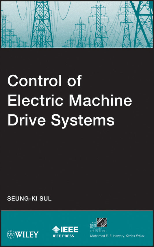 Control of Electric Machine Drive Systems (Hardback) 9780470590799