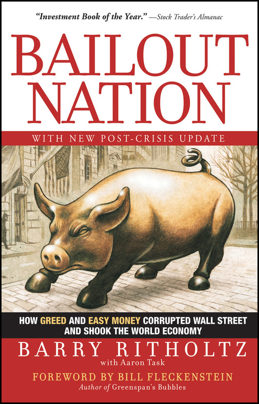 Bailout Nation, with New Post-Crisis Update; How Greed and Easy Money Corrupted Wall Street and Shook the World Economy (Paperback / softback) 9780470596326