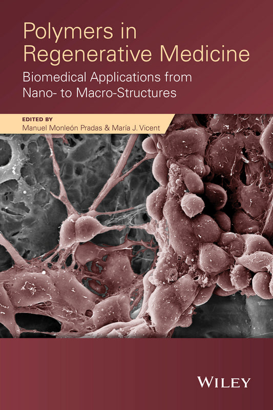 Polymers in Regenerative Medicine; Biomedical Applications from Nano- to Macro-Structures (Hardback) 9780470596388