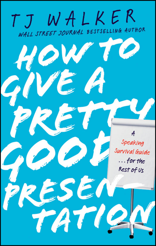 How to Give a Pretty Good Presentation; A Speaking Survival Guide for the Rest of Us (Hardback) 9780470597149