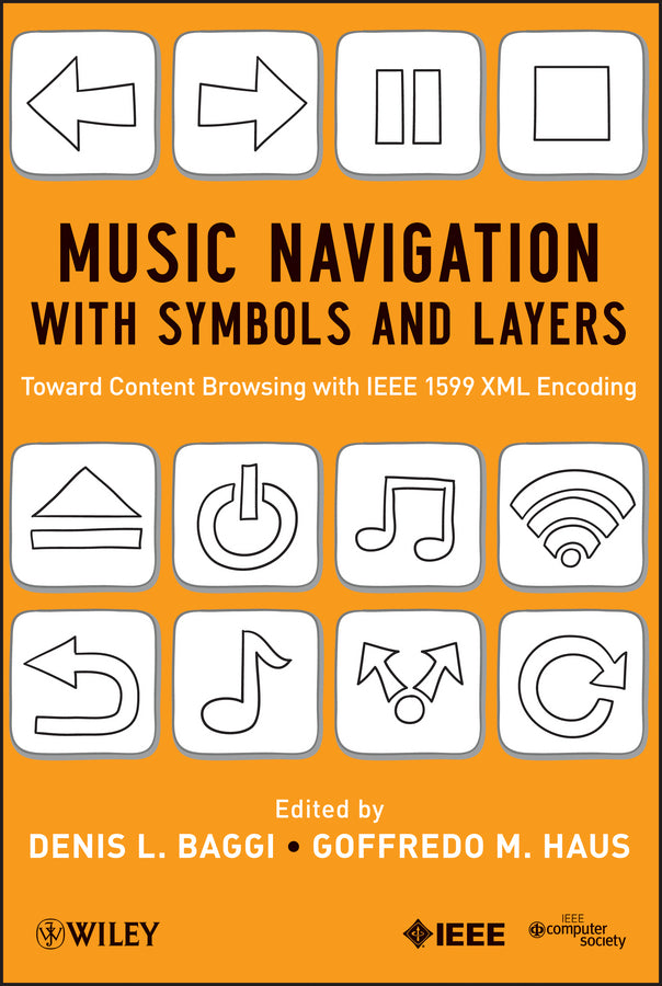 Music Navigation with Symbols and Layers; Toward Content Browsing with IEEE 1599 XML Encoding (Hardback) 9780470597163