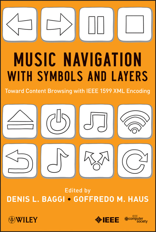 Music Navigation with Symbols and Layers; Toward Content Browsing with IEEE 1599 XML Encoding (Hardback) 9780470597163