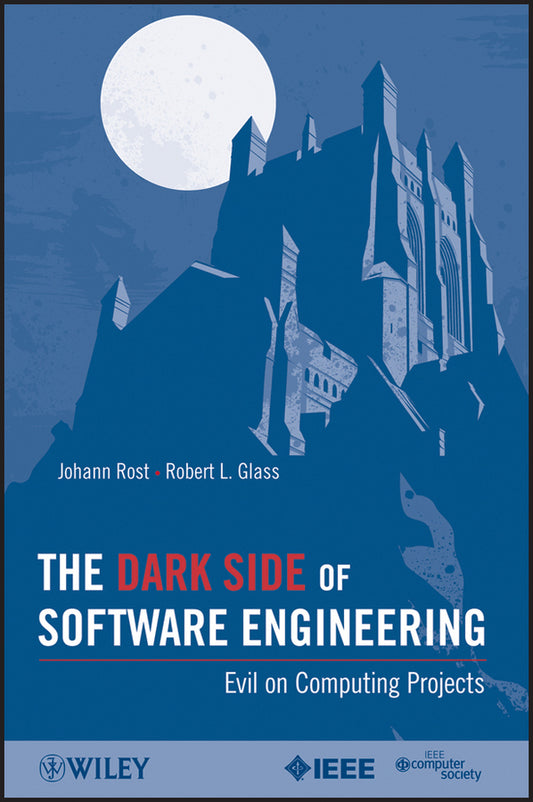 The Dark Side of Software Engineering; Evil on Computing Projects (Paperback / softback) 9780470597170