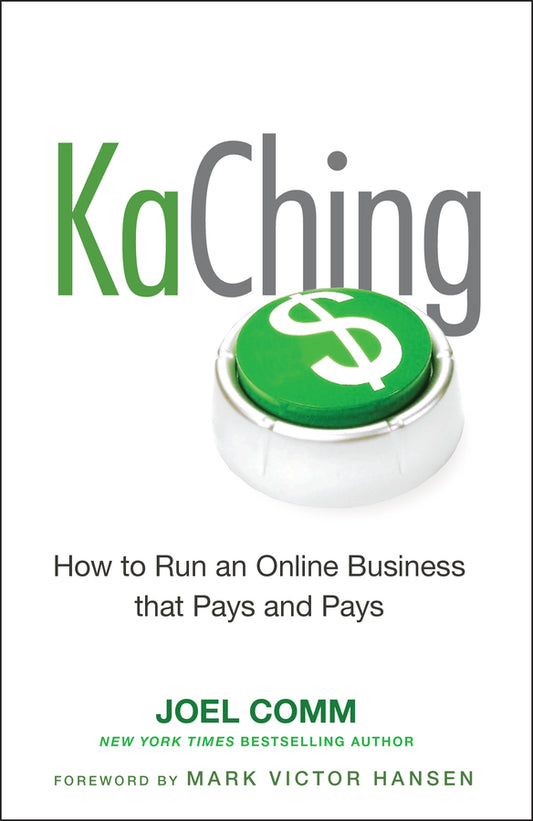 KaChing: How to Run an Online Business that Pays and Pays (Hardback) 9780470597675