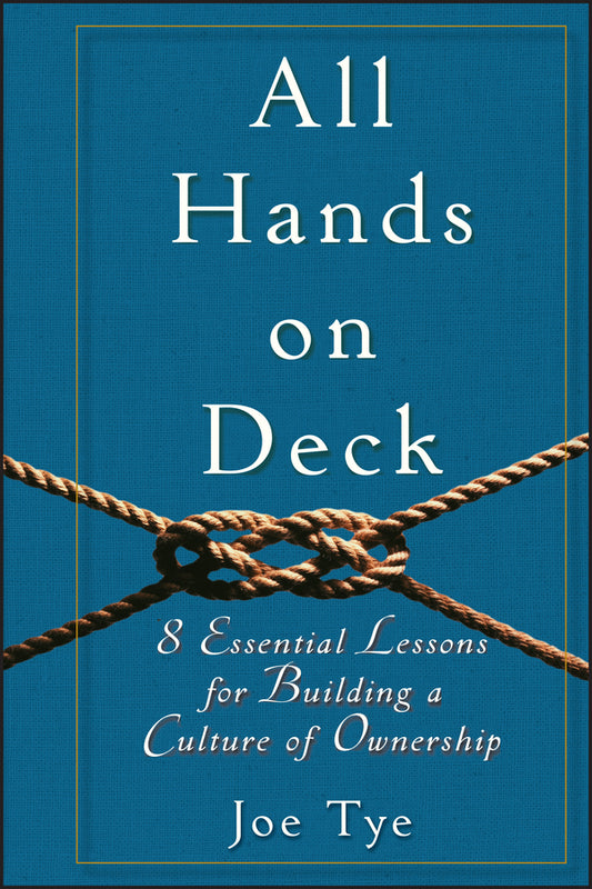 All Hands on Deck; 8 Essential Lessons for Building a Culture of Ownership (Hardback) 9780470599129