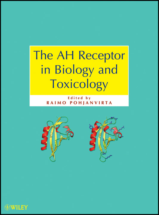 The AH Receptor in Biology and Toxicology (Hardback) 9780470601822