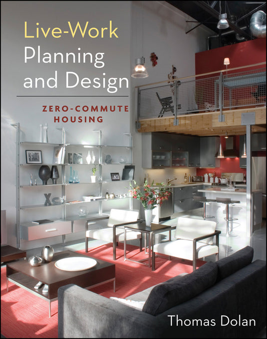 Live-Work Planning and Design; Zero-Commute Housing (Hardback) 9780470604809