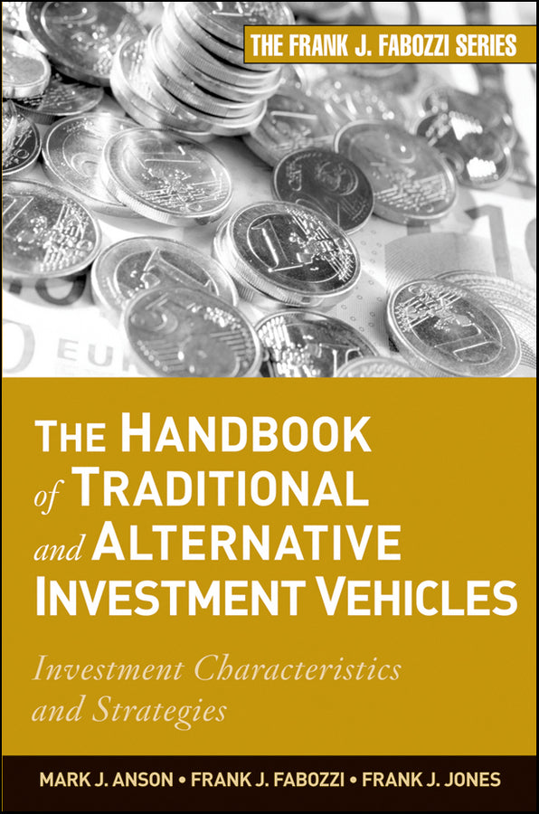 The Handbook of Traditional and Alternative Investment Vehicles; Investment Characteristics and Strategies (Hardback) 9780470609736