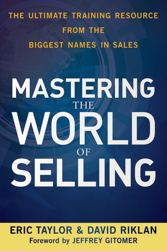 Mastering the World of Selling; The Ultimate Training Resource from the Biggest Names in Sales (Paperback / softback) 9780470617861