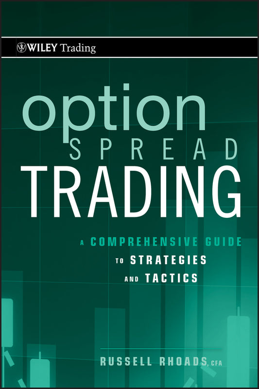 Option Spread Trading; A Comprehensive Guide to Strategies and Tactics (Hardback) 9780470618981