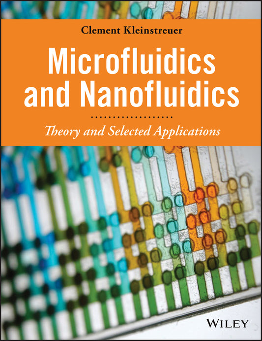 Microfluidics and Nanofluidics; Theory and Selected Applications (Hardback) 9780470619032