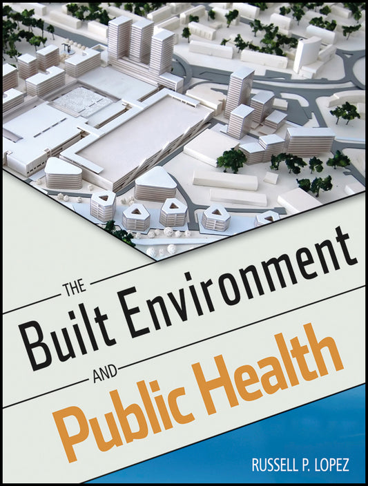 The Built Environment and Public Health (Paperback / softback) 9780470620038