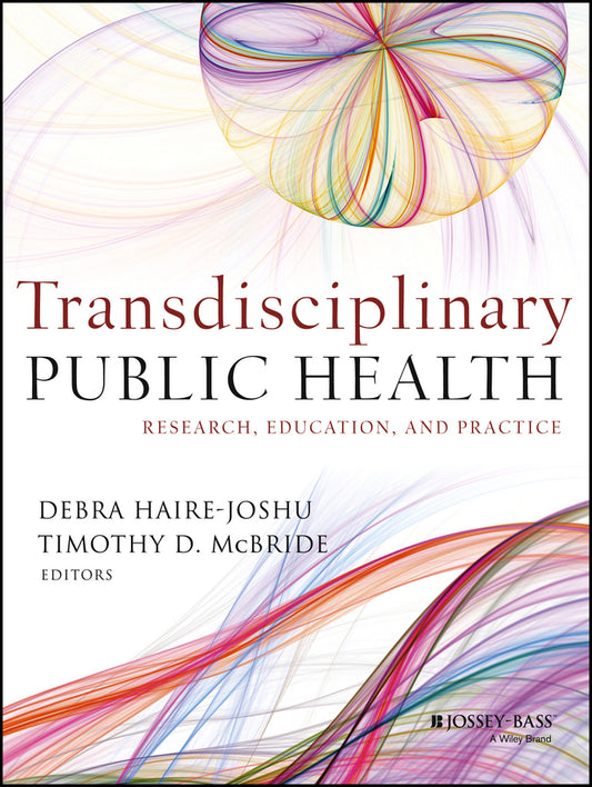 Transdisciplinary Public Health; Research, Education, and Practice (Paperback / softback) 9780470621998