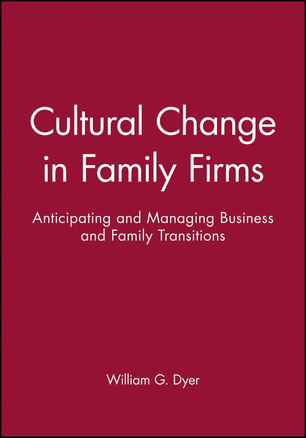 Cultural Change in Family Firms; Anticipating and Managing Business and Family Transitions (Paperback / softback) 9780470622001