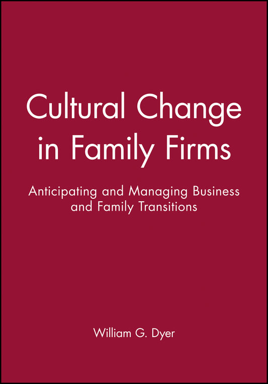Cultural Change in Family Firms; Anticipating and Managing Business and Family Transitions (Paperback / softback) 9780470622001