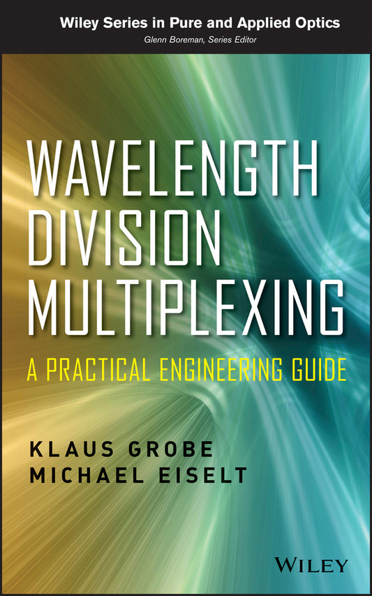 Wavelength Division Multiplexing; A Practical Engineering Guide (Hardback) 9780470623022
