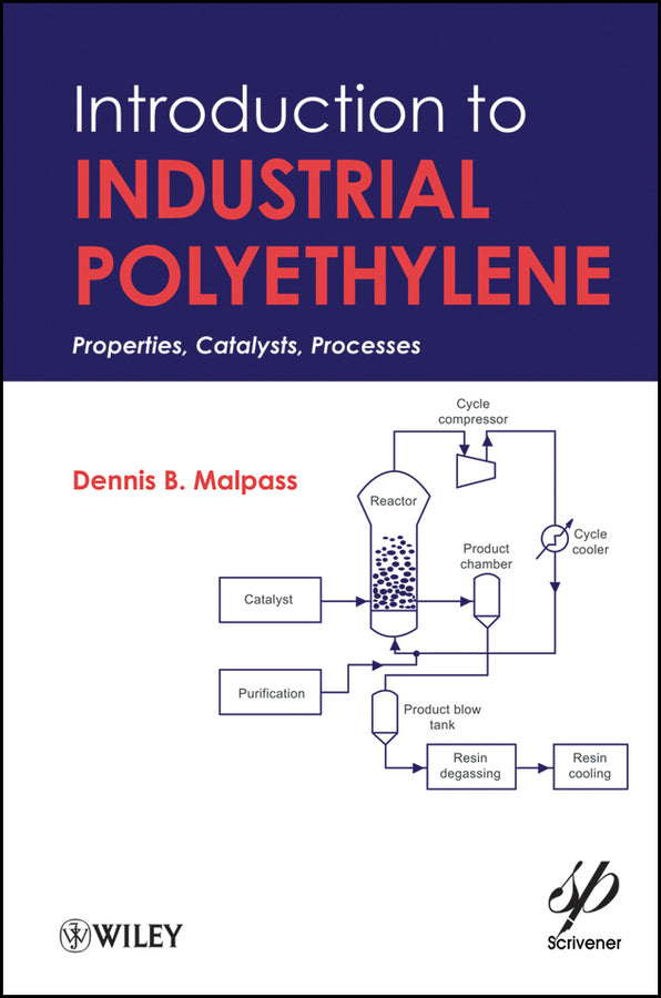 Introduction to Industrial Polyethylene; Properties, Catalysts, and Processes (Hardback) 9780470625989