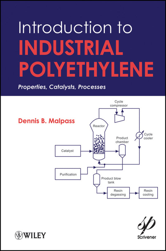 Introduction to Industrial Polyethylene; Properties, Catalysts, and Processes (Hardback) 9780470625989