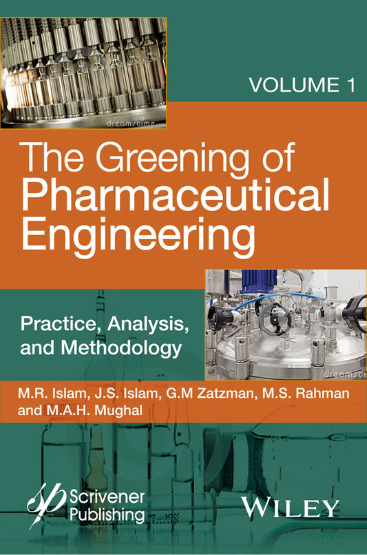 The Greening of Pharmaceutical Engineering, Practice, Analysis, and Methodology (Hardback) 9780470626030