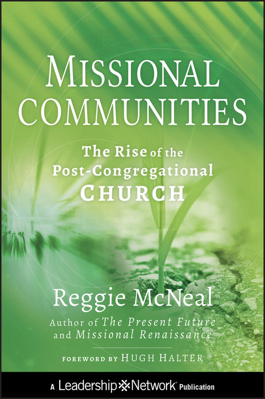 Missional Communities; The Rise of the Post-Congregational Church (Hardback) 9780470633458
