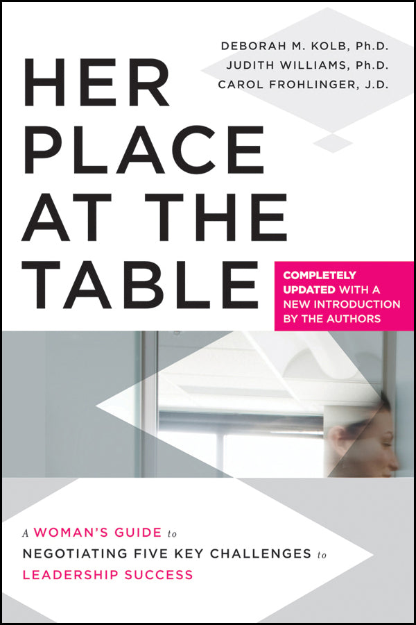 Her Place at the Table; A Woman's Guide to Negotiating Five Key Challenges to Leadership Success (Paperback / softback) 9780470633755