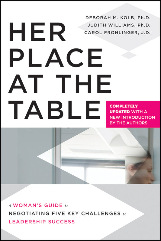 Her Place at the Table; A Woman's Guide to Negotiating Five Key Challenges to Leadership Success (Paperback / softback) 9780470633755