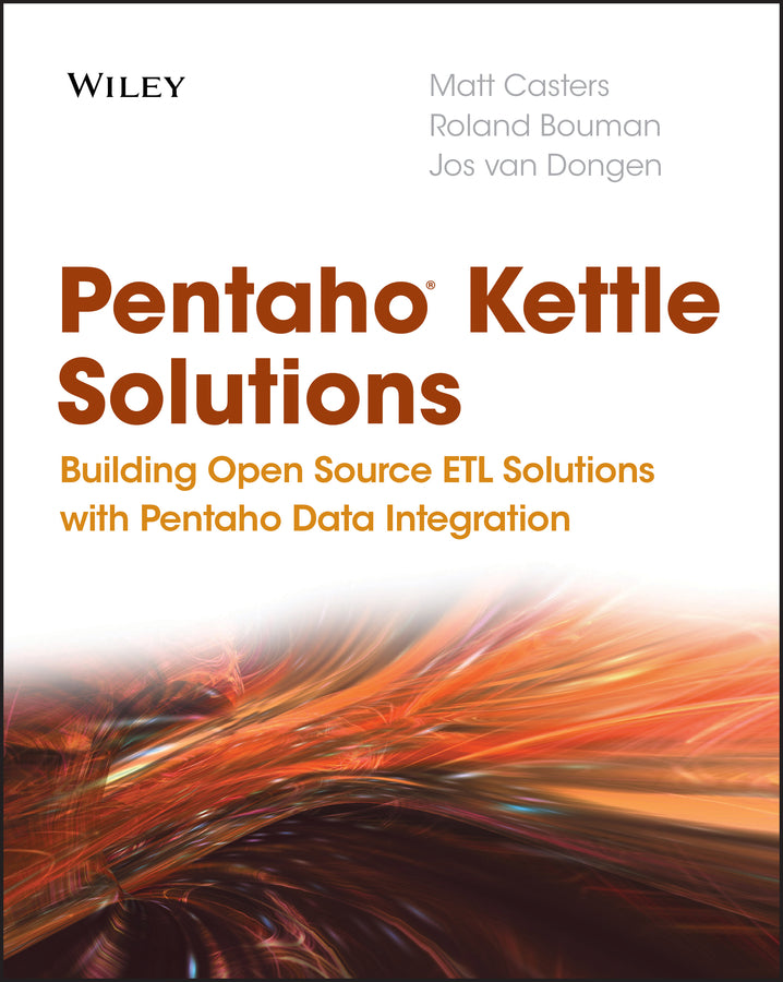 Pentaho Kettle Solutions; Building Open Source ETL Solutions with Pentaho Data Integration (Paperback / softback) 9780470635179