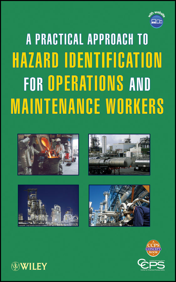 A Practical Approach to Hazard Identification for Operations and Maintenance Workers (Hardback) 9780470635247