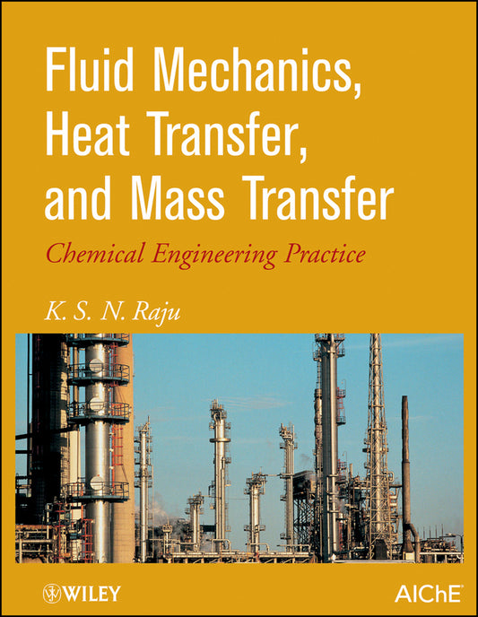 Fluid Mechanics, Heat Transfer, and Mass Transfer; Chemical Engineering Practice (Hardback) 9780470637746