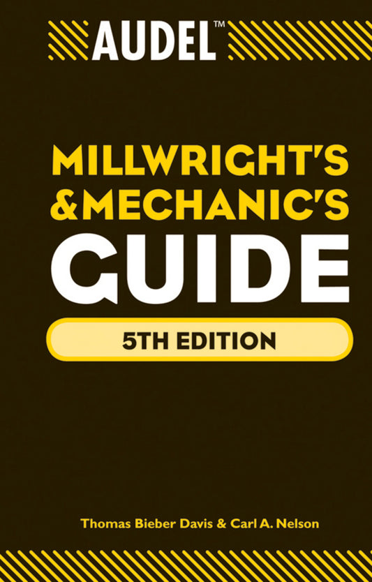 Audel Millwrights and Mechanics Guide (Hardback) 9780470638019