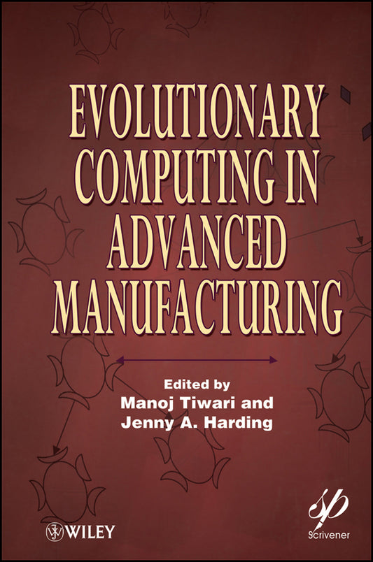 Evolutionary Computing in Advanced Manufacturing (Hardback) 9780470639245