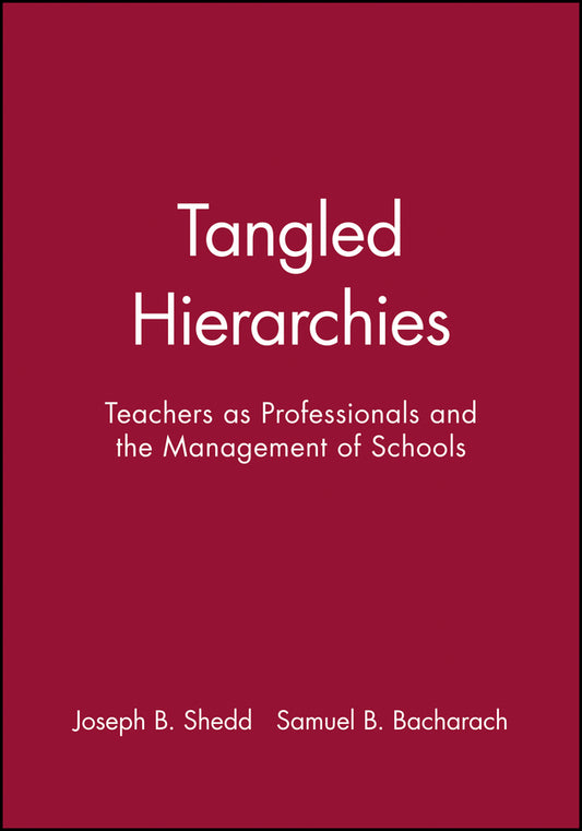 Tangled Hierarchies; Teachers as Professionals and the Management of Schools (Paperback / softback) 9780470639498