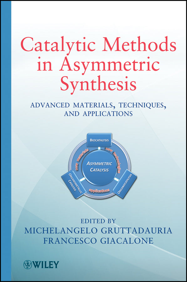 Catalytic Methods in Asymmetric Synthesis; Advanced Materials, Techniques, and Applications (Hardback) 9780470641361