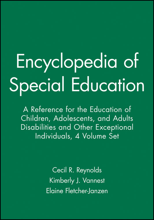 Encyclopedia of Special Education, 4 Volume Set; A Reference for the Education of Children, Adolescents, and Adults Disabilities and Other Exceptional Individuals (Hardback) 9780470642160