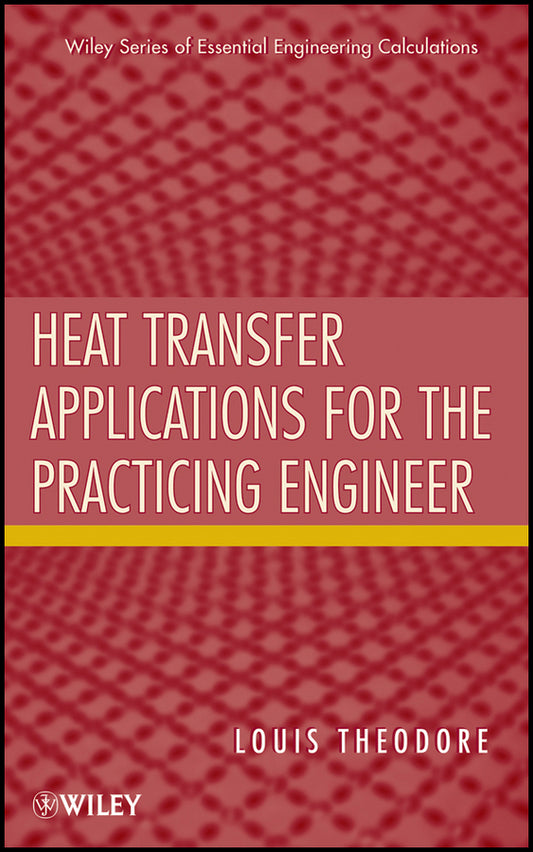 Heat Transfer Applications for the Practicing Engineer (Hardback) 9780470643723