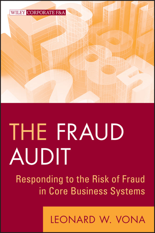 The Fraud Audit; Responding to the Risk of Fraud in Core Business Systems (Hardback) 9780470647264