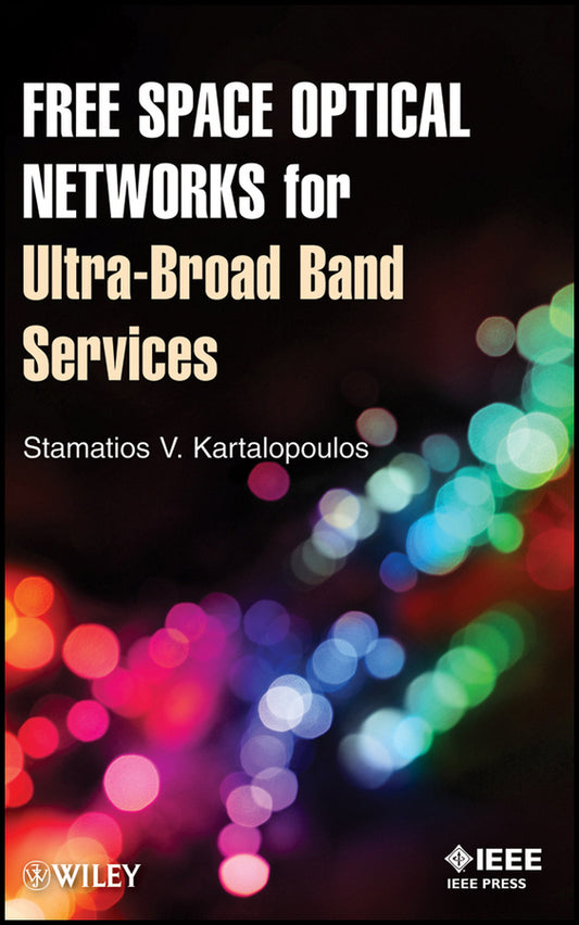 Free Space Optical Networks for Ultra-Broad Band Services (Hardback) 9780470647752