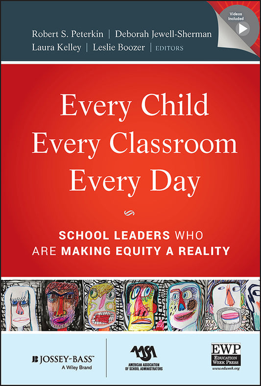 Every Child, Every Classroom, Every Day; School Leaders Who Are Making Equity a Reality (Hardback) 9780470651766