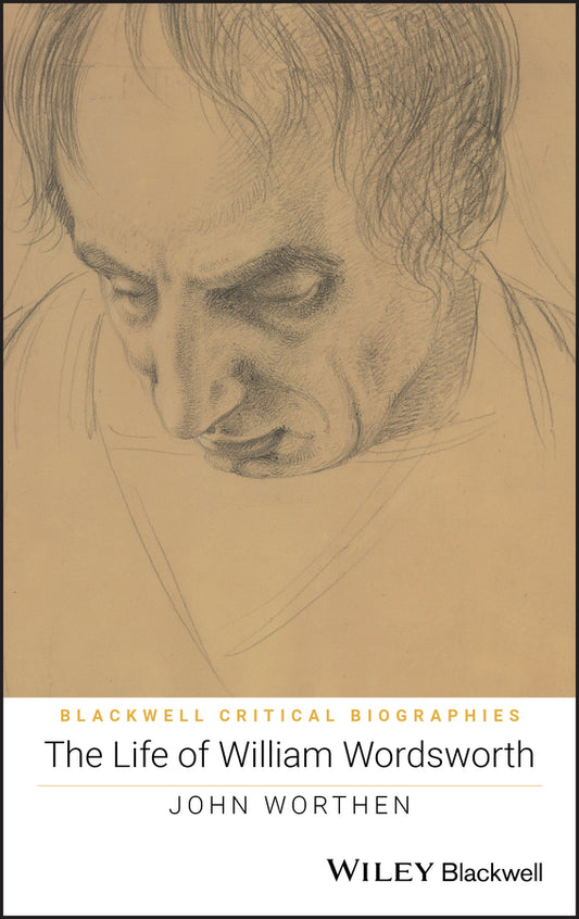 The Life of William Wordsworth; A Critical Biography (Hardback) 9780470655443