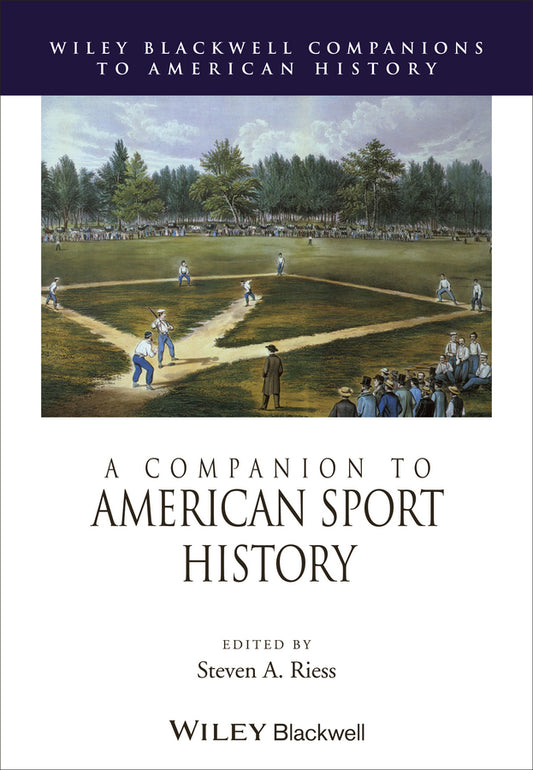 A Companion to American Sport History (Hardback) 9780470656129