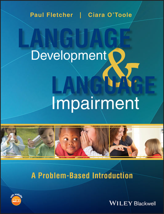 Language Development and Language Impairment; A Problem-Based Introduction (Hardback) 9780470656433