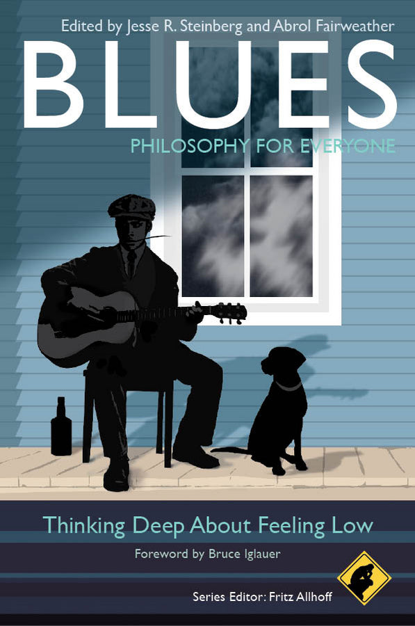 Blues - Philosophy for Everyone; Thinking Deep About Feeling Low (Paperback / softback) 9780470656808