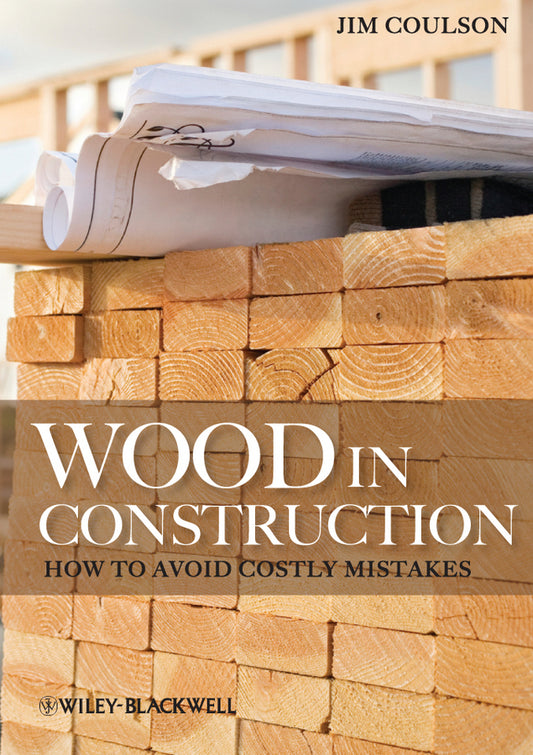 Wood in Construction; How to Avoid Costly Mistakes (Paperback / softback) 9780470657775