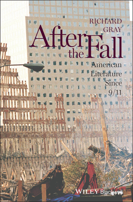 After the Fall; American Literature Since 9/11 (Hardback) 9780470657928