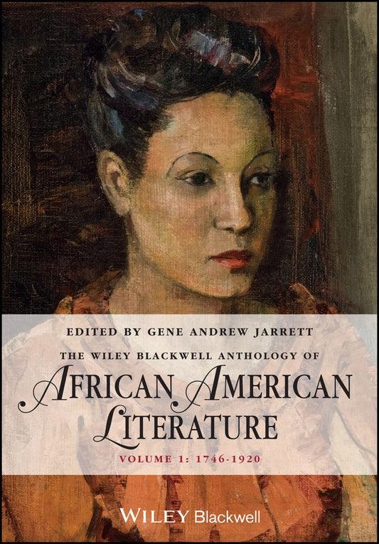 The Wiley Blackwell Anthology of African American Literature, Volume 1; 1746 - 1920 (Paperback / softback) 9780470657997