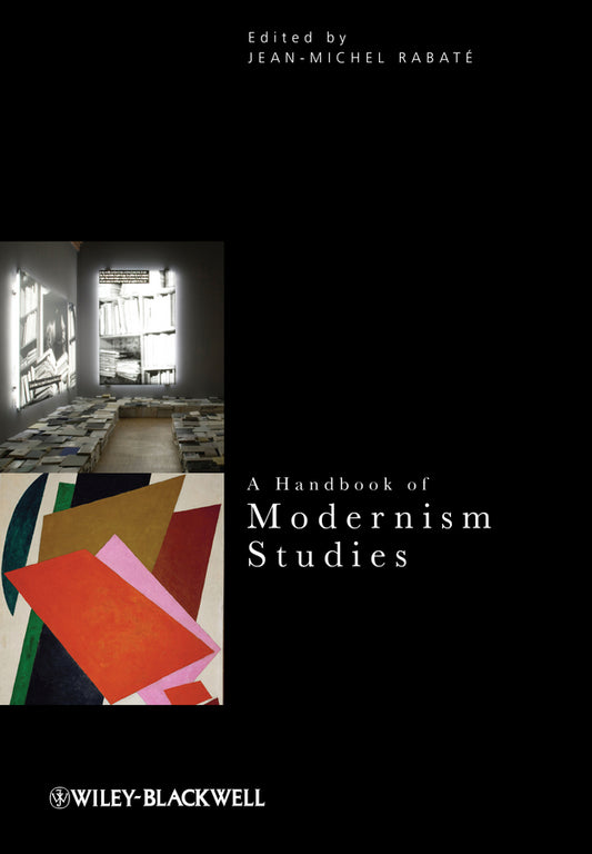 A Handbook of Modernism Studies (Hardback) 9780470658734