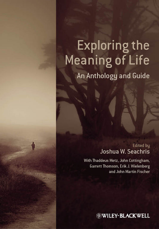 Exploring the Meaning of Life; An Anthology and Guide (Paperback / softback) 9780470658796