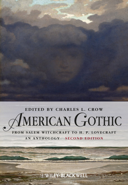 American Gothic; An Anthology from Salem Witchcraft to H. P. Lovecraft (Paperback / softback) 9780470659793